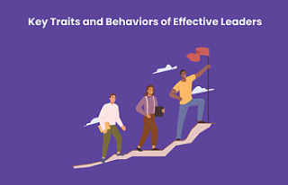 Key Traits and Behaviors of Effective Leaders